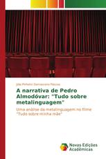 A narrativa de Pedro Almodóvar: "Tudo sobre metalinguagem"