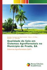 Qualidade do Solo em Sistemas Agroflorestais no Município de Prado, BA