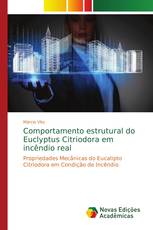 Comportamento estrutural do Euclyptus Citriodora em incêndio real