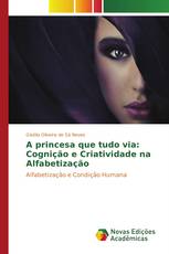 A princesa que tudo via: Cognição e Criatividade na Alfabetização