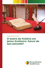 O teatro da história em Jaime Gralheiro: futuro de que passado?