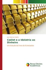 Coélet e a Idolatria ao Dinheiro