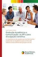 Produção Acadêmica e Comunicação: as PP's para divulgação científica