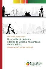 Uma reflexão sobre a vitalidade urbana nas praças de Natal/RN