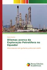 Dilemas acerca da Exploração Petrolífera no Equador