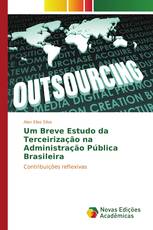 Um Breve Estudo da Terceirização na Administração Pública Brasileira
