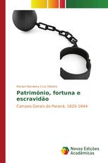 Patrimônio, fortuna e escravidão