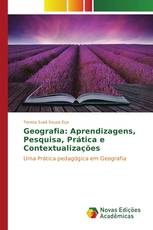 Geografia: Aprendizagens, Pesquisa, Prática e Contextualizações