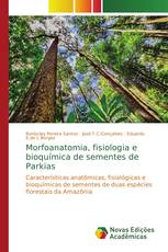 Morfoanatomia, fisiologia e bioquímica de sementes de Parkias