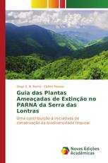 Guia das Plantas Ameaçadas de Extinção no PARNA da Serra das Lontras