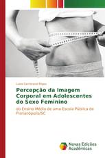 Percepção da Imagem Corporal em Adolescentes do Sexo Feminino