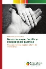 Desesperança, família e dependência química