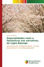 Espacialidades reais e fantásticas nas narrativas de Lygia Bojunga