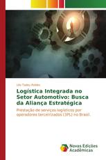 Logística Integrada no Setor Automotivo: Busca da Aliança Estratégica