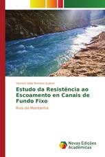 Estudo da Resistência ao Escoamento en Canais de Fundo Fixo