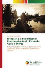 História e o Espiritismo: Contemplação do Passado Após a Morte