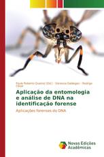 Aplicação da entomologia e análise de DNA na identificação forense