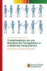 Trabalhadores de um Residencial Terapêutico e a Reforma Psiquiátrica