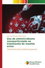 Uso de antimicrobiano nanoparticulado no tratamento de mastite ovina