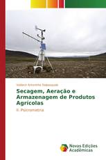 Secagem, Aeração e Armazenagem de Produtos Agrícolas