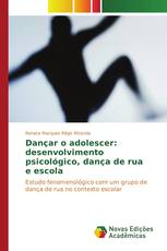 Dançar o adolescer: desenvolvimento psicológico, dança de rua e escola