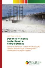 Desenvolvimento sustentável e hidroelétricas