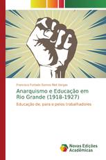 Anarquismo e Educação em Rio Grande (1918-1927)