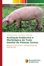 Avaliação Endócrina e Morfológica do Trato Genital de Fêmeas Suínas