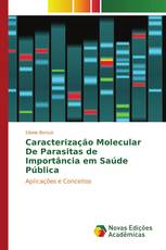 Caracterização Molecular De Parasitas de Importância em Saúde Pública