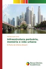 Infraestrutura portuária, memória e vida urbana