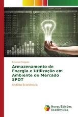 Armazenamento de Energia e Utilização em Ambiente de Mercado SPOT