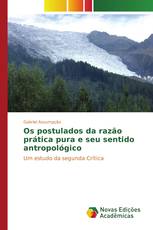 Os postulados da razão prática pura e seu sentido antropológico