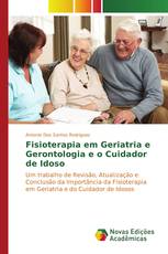 Fisioterapia em Geriatria e Gerontologia e o Cuidador de Idoso