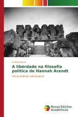 A liberdade na filosofia política de Hannah Arendt