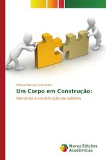 Um Corpo em Construção: