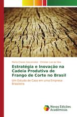 Estratégia e Inovação na Cadeia Produtiva de Frango de Corte no Brasil