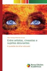 Entre artistas, cineastas e sujeitos desviantes