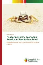 Filosofia Moral, Economia Política e Semântica Penal