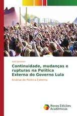 Continuidade, mudanças e rupturas na Política Externa do Governo Lula