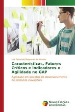 Características, Fatores Críticos e Indicadores e Agilidade no GAP