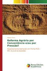 Reforma Agrária por Conveniência e/ou por Pressão?