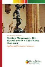 Nicolau Maquiavel - Um Estudo sobre a Teoria dos Humores