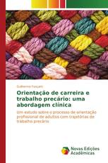 Orientação de carreira e trabalho precário: uma abordagem clínica