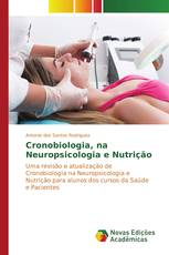 Cronobiologia, na Neuropsicologia e Nutrição
