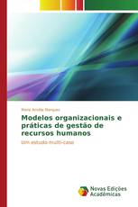Modelos organizacionais e práticas de gestão de recursos humanos