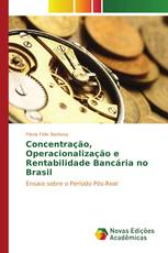 Concentração, Operacionalização e Rentabilidade Bancária no Brasil