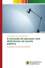 A inclusão de pessoas com deficiência na escola pública