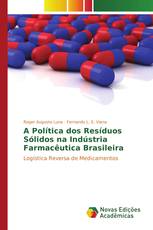 A Política dos Resíduos Sólidos na Indústria Farmacêutica Brasileira