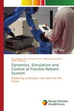 Dynamics, Simulation and Control of Flexible Robotic System