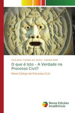 O que é Isto – A Verdade no Processo Civil?